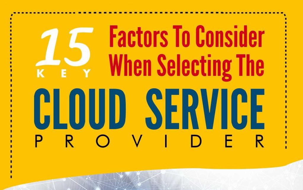 15 Factors to Consider When Selecting the Right Cloud Service Provider ...